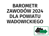 Obrazek dla: Barometr zawodów 2024 - powiat wadowicki
